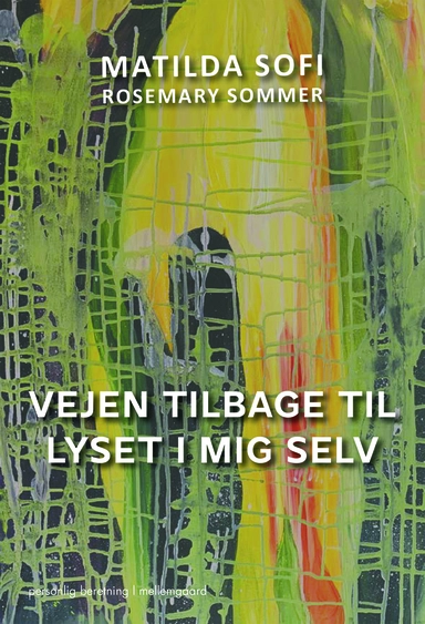 Vejen tilbage til lyset i mig selv 