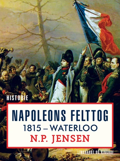 Napoleons felttog 1815. Waterloo