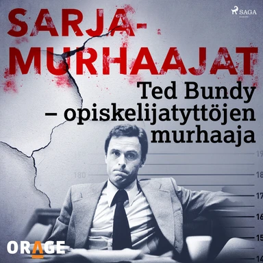 Ted bundy – opiskelijatyttöjen murhaaja