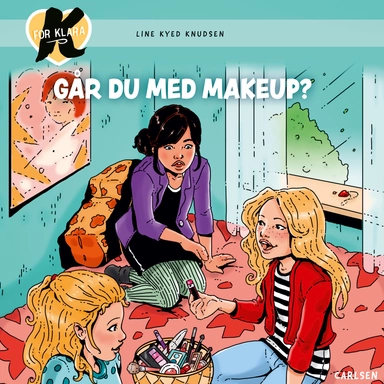 K for Klara (21) - Går du med makeup?