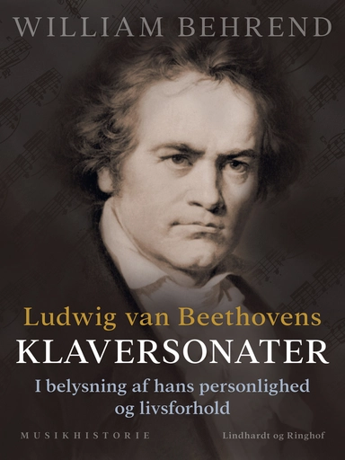 Ludwig van Beethovens klaversonater. I belysning af hans personlighed og livsforhold