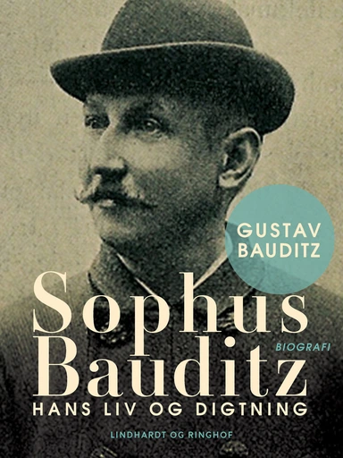Sophus Bauditz. Hans liv og digtning