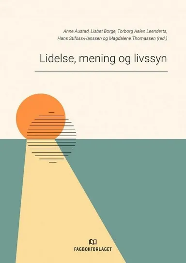 Lidelse, mening og livssyn : teori og praksis