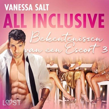 All inclusive: Bekentenissen van een Escort 3 - erotisch verhaal