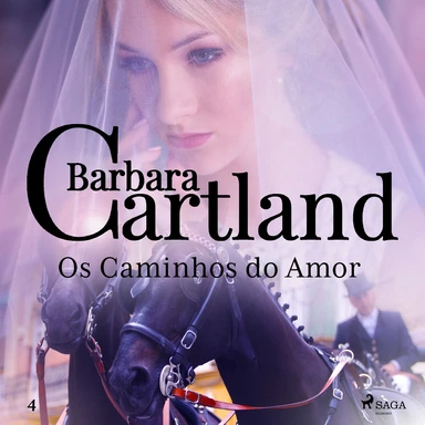 Os Caminhos do Amor (A Eterna Coleção de Barbara Cartland 4)