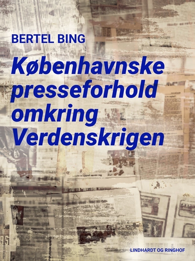 Københavnske presseforhold omkring Verdenskrigen