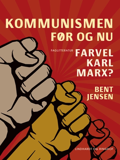 Kommunismen - før og nu. Farvel Karl Marx?