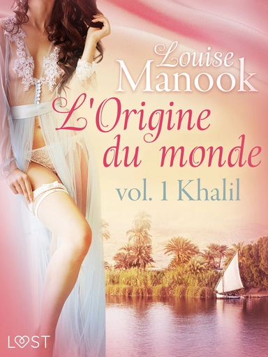 L'Origine du monde vol. 1 : Khalil – Une nouvelle érotique