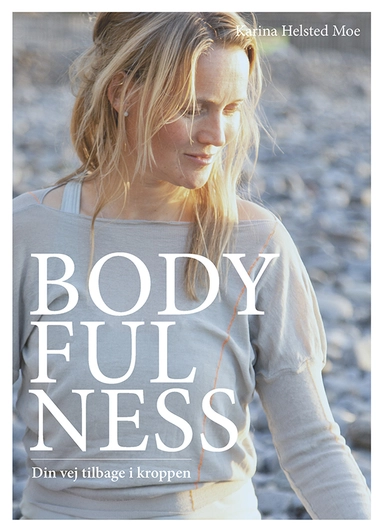 Bodyfulness - din vej tilbage i kroppen