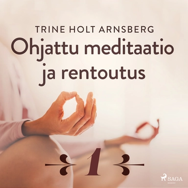 Ohjattu meditaatio ja rentoutus - Osa 1