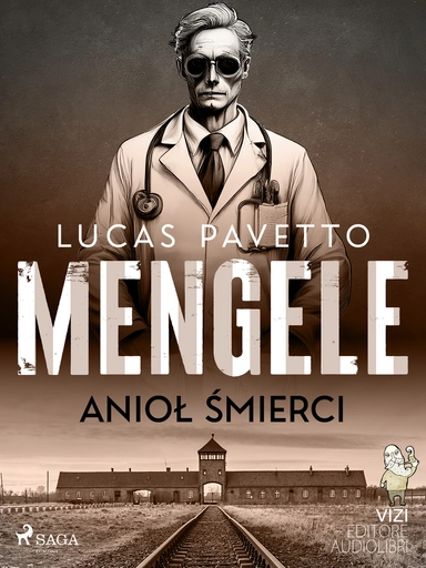 Mengele – anioł śmierci