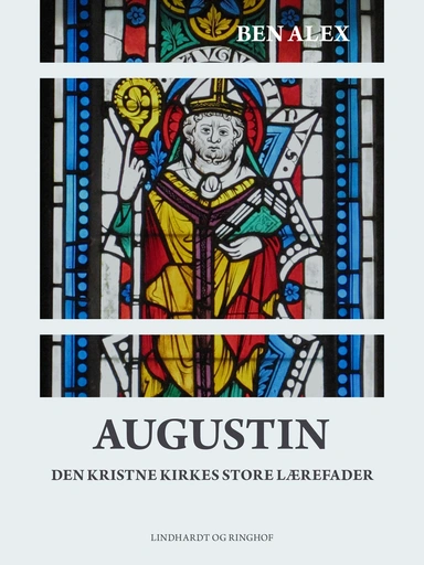 Augustin. Den kristne kirkes store lærefader