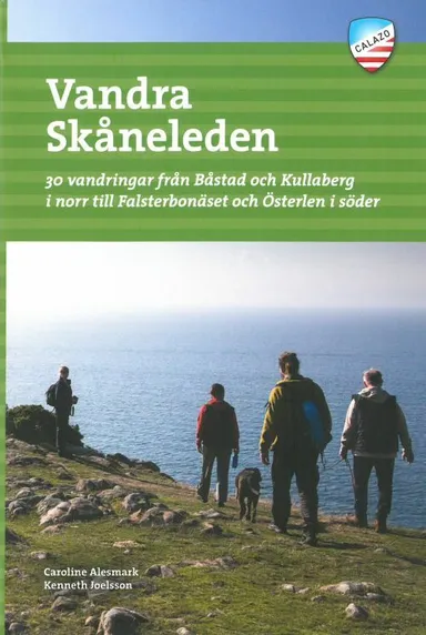 Vandra Skåneleden : 30 vandringar från Båstad och Kullaberg i norr till Falsterbonäset och Österlen i söder