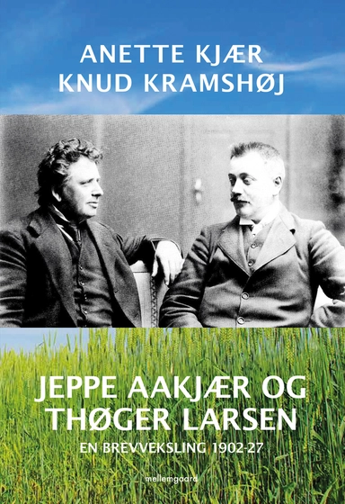 JEPPE AAKJÆR OG THØGER LARSEN - En brevveksling 1902-27