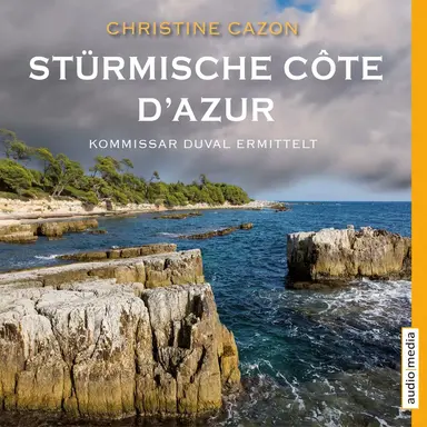 Stürmische Côte d'Azur. Kommissar Duval ermittelt (ungekürzt)