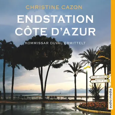 Endstation Côte d'Azur (ungekürzt)