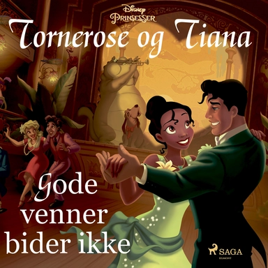 Tornerose og Tiana - Gode venner bider ikke