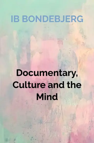 Documentary, Culture and the Mind
