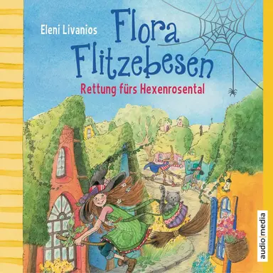 Flora Flitzebesen – Rettung fürs Hexenrosental