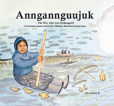 Aanngannguujuk – The Boy was Kidnapped