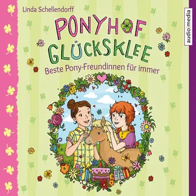 Ponyhof Glücksklee – Beste Pony-Freundinnen für immer - Band 3