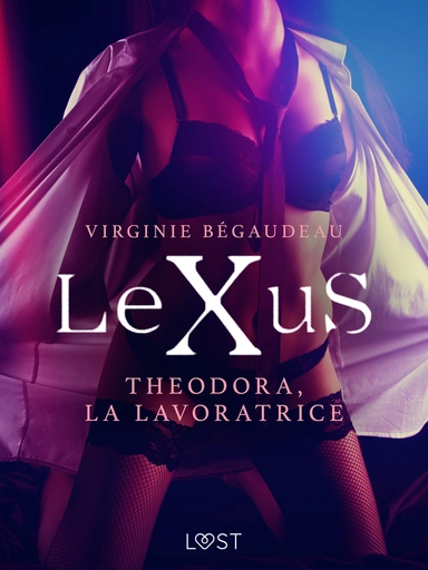 LeXuS: Theodora, la Lavoratrice - Distopia erotica