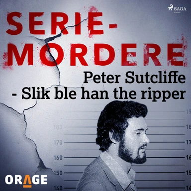 PETER SUTCLIFFE - SLIK BLE HAN THE RIPPER
