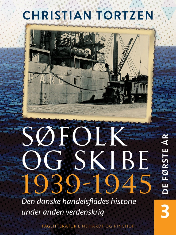 Søfolk Skibe 1939 1945 Den Danske Handelsflådes Historie Under Anden Verdenskrig Bind Første
