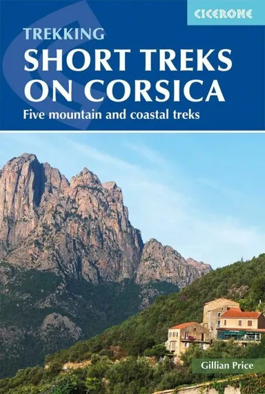 Short Treks on Corsica: Mare e Monti and Mare a Mare multi-day routes
