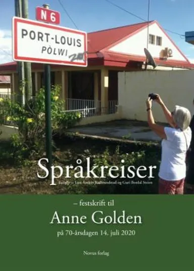 Språkreiser : festskrift til Anne Golden på 70-årsdagen 14. juli 2020