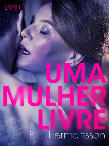 Uma Mulher Livre – Um conto erótico