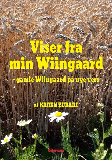 Viser fra min Wiingaard - gamle Wiingaard på nye vers