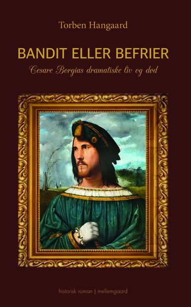 Bandit eller befrier – Cesare Borgias dramatiske liv og død 