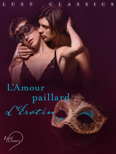 Lust Classics : L'Amour Paillard