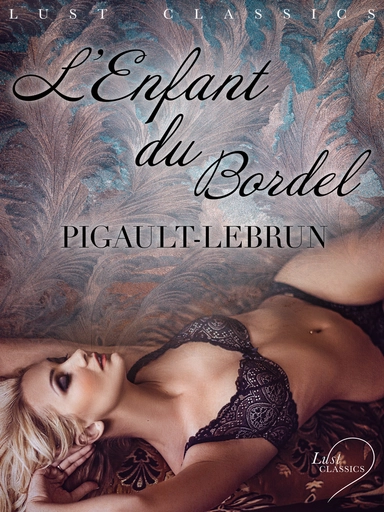 Lust Classics : L'Enfant Du Bordel
