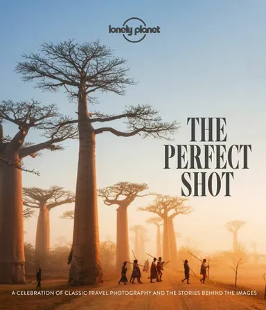 The Perfect Shot:  A Celebration of classic travel photography