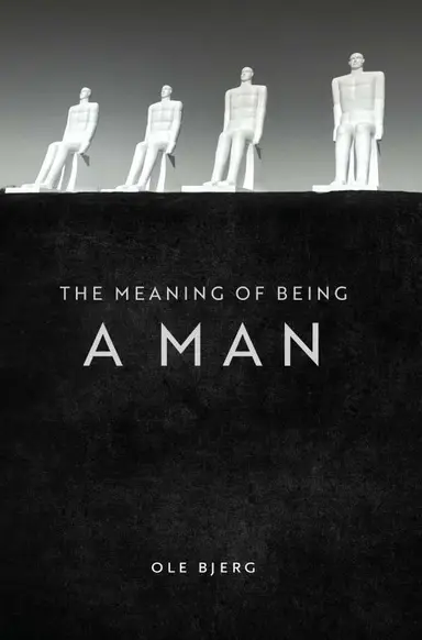 The Meaning of Being a Man