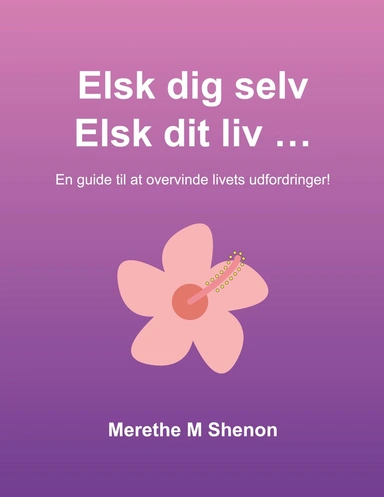 Elsk dig selv Elsk dit liv ...