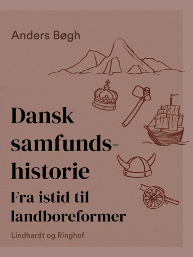 Dansk samfundshistorie. Fra istid til landboreformer