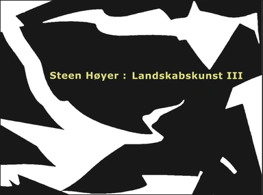 Steen Høyer: Landskabskunst III