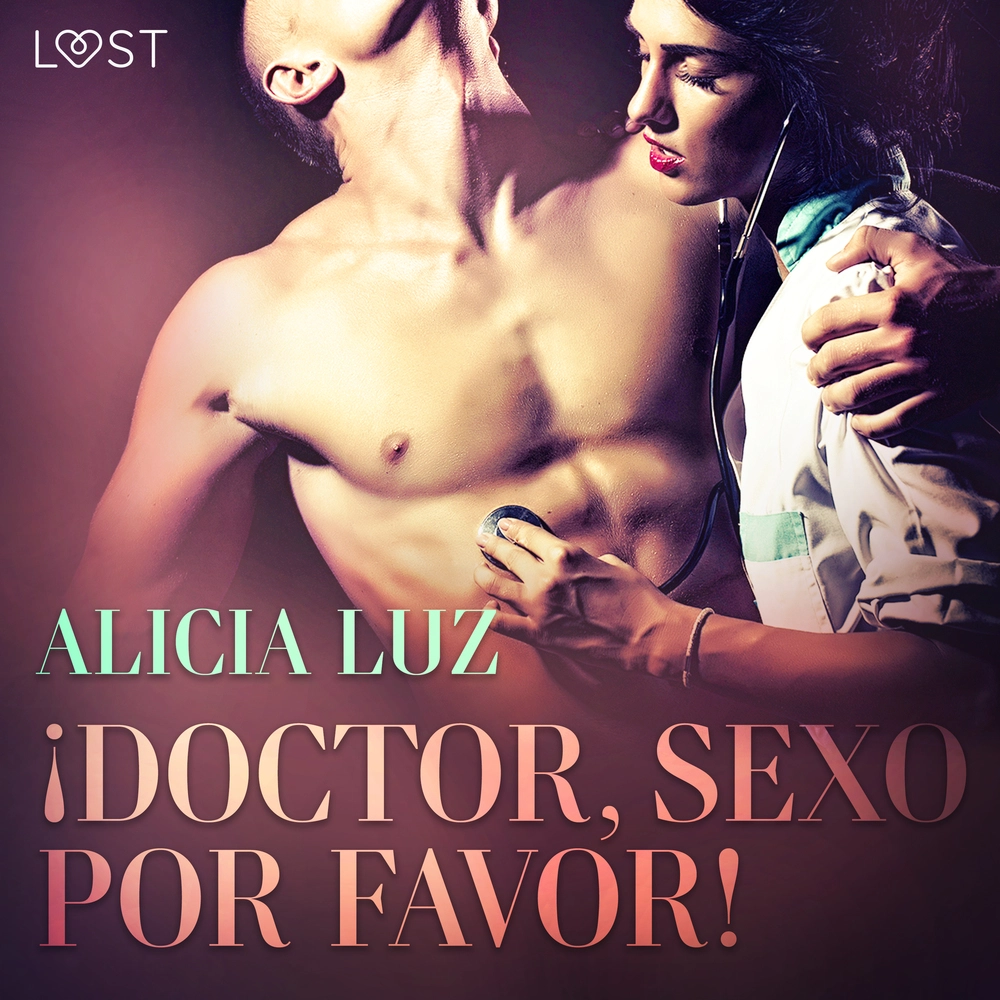 Doctor Sexo Por Favor - Relato corto erótico af Alicia Luz | Bog & idé