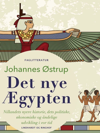 Det nye Ægypten. Nillandets nyere historie, dets politiske, økonomiske og åndelige udvikling i vor tid
