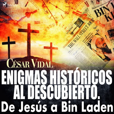 Enigmas históricos al descubierto. De Jesús a Bin Laden