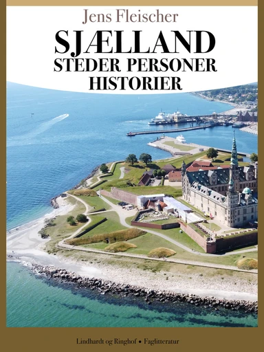 Sjælland. Steder, personer, historie