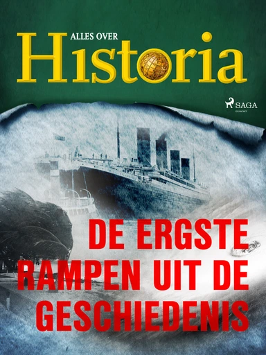 De ergste rampen uit de geschiedenis