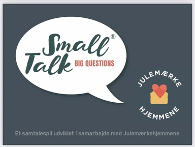 Small Talk - big questions