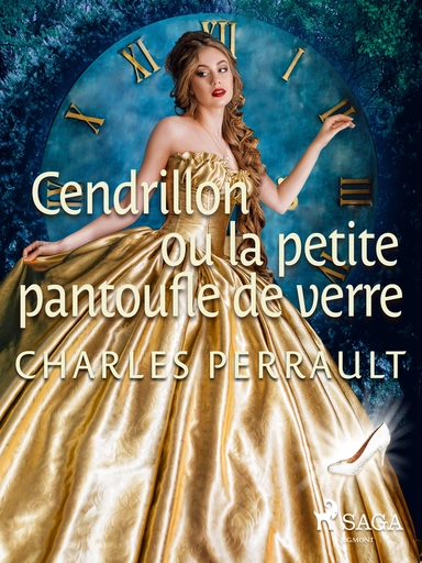 Cendrillon ou la petite pantoufle de verre