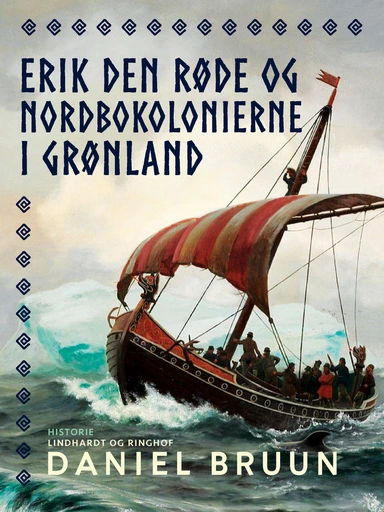 Erik den Røde og nordbokolonierne i Grønland