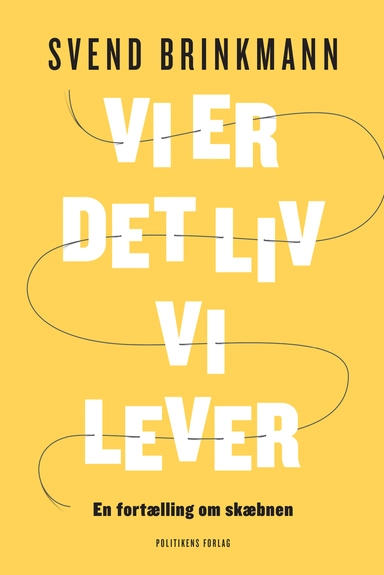 Vi er det liv vi lever