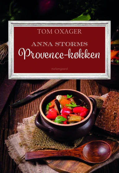 Anna Storms Provence-køkken fra Tom Oxagers krimier om Rigsvåbnet